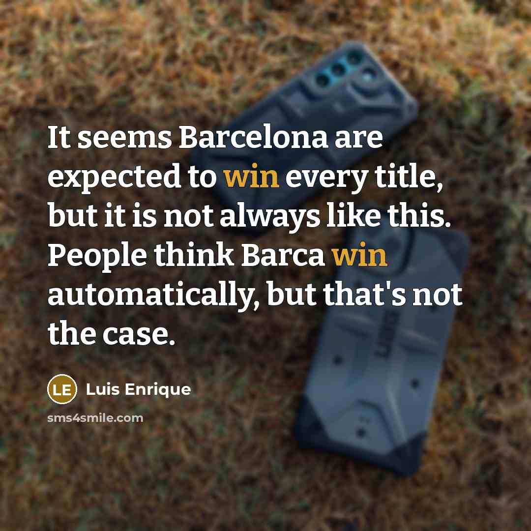 “It seems Barcelona are expected to win every title, but…” quote by Luis Enrique