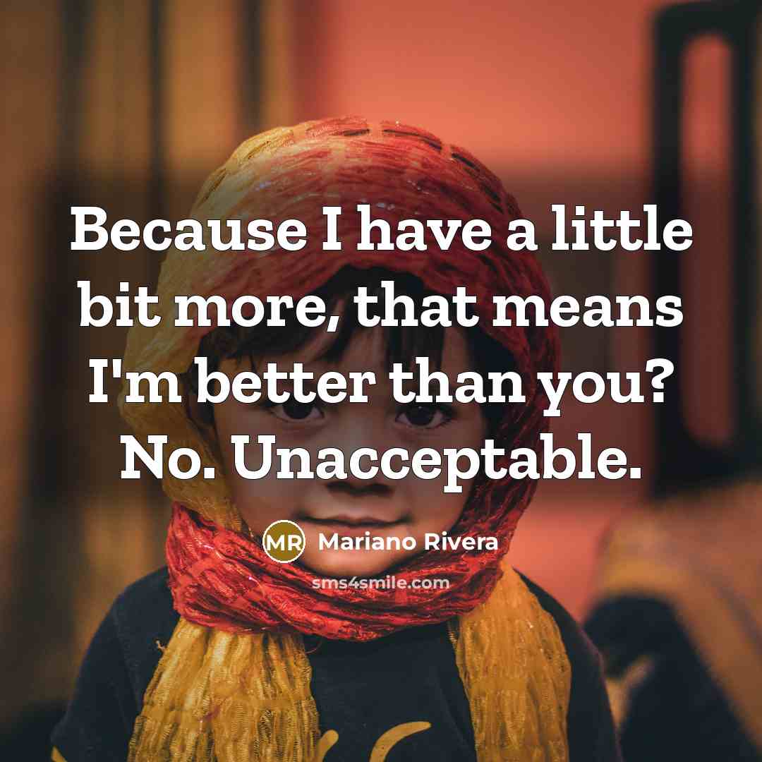 “Because I have a little bit more, that means I'm…” quote by Mariano Rivera