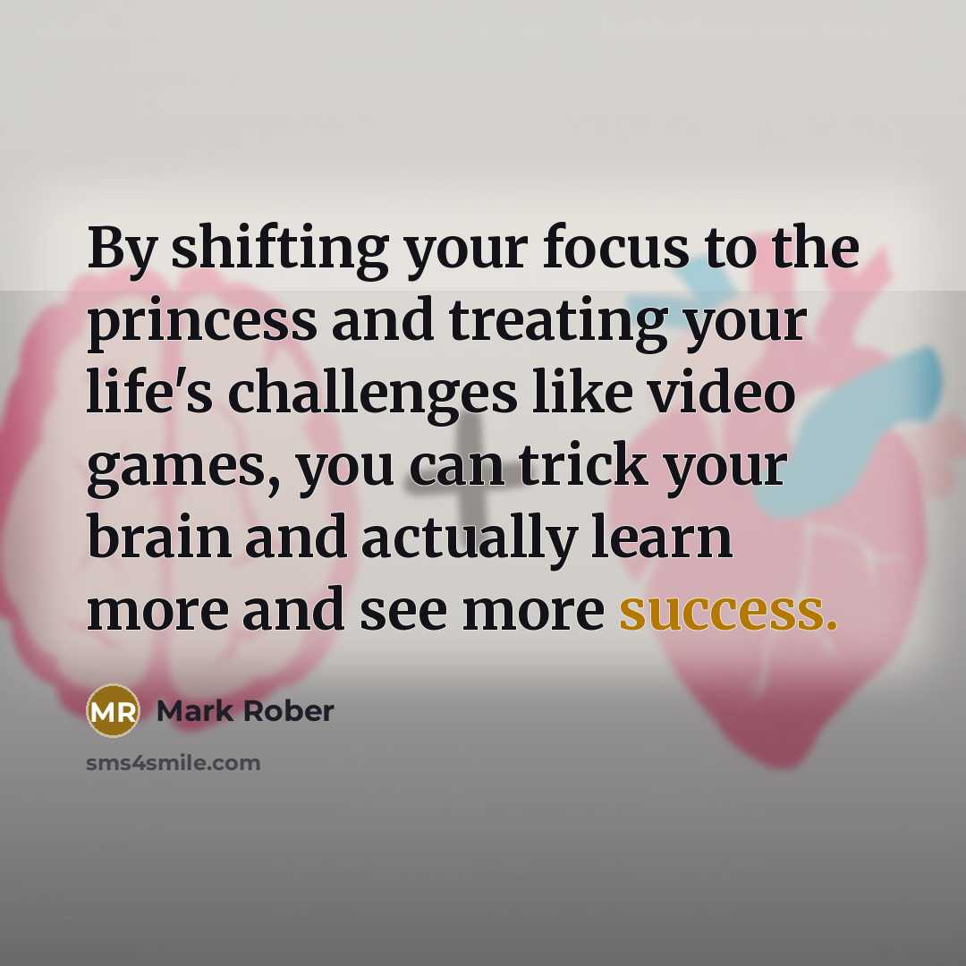 “By shifting your focus to the princess and treating your…” quote by Mark Rober