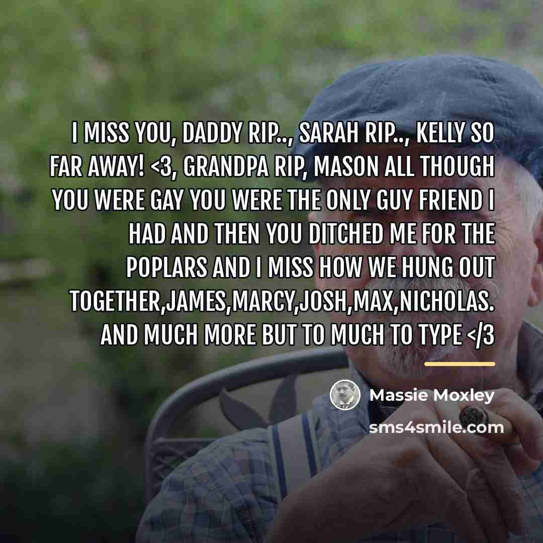 “I miss you, Daddy RIP.., Sarah RIP.., Kelly so far…” quote by Massie Moxley