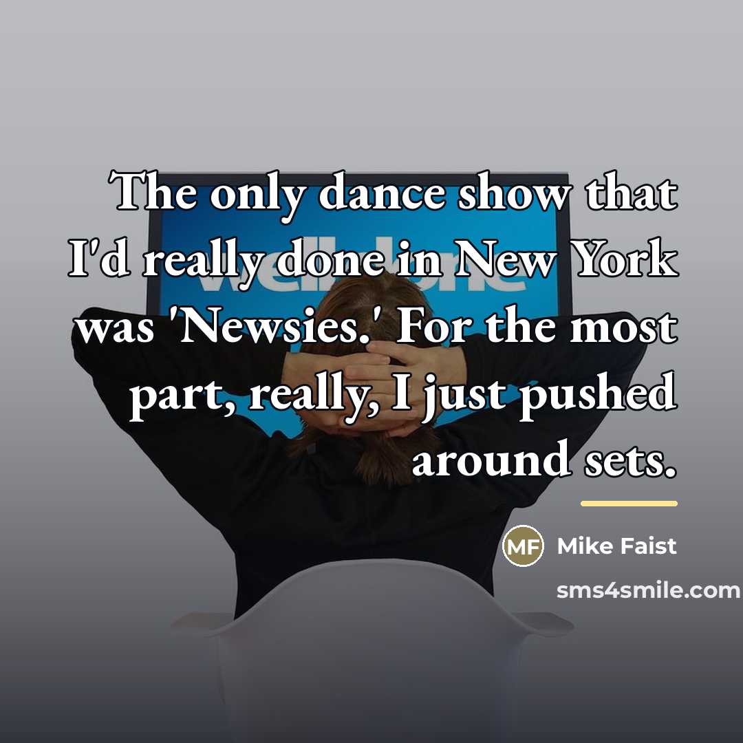 “The only dance show that I'd really done in New…” quote by Mike Faist