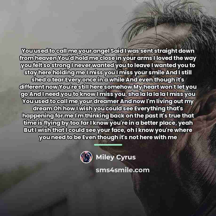“You used to call me your angel Said I was…” quote by Miley Cyrus