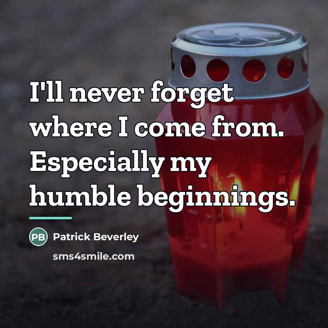 “I'll never forget where I come from. Especially my humble…” quote by Patrick Beverley