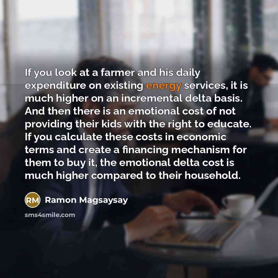 “If you look at a farmer and his daily expenditure…” quote by Ramon Magsaysay