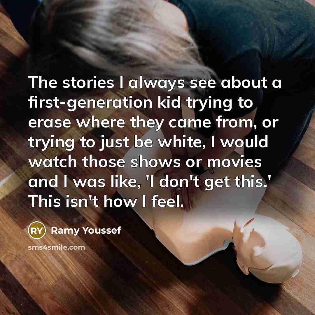 “The stories I always see about a first-generation kid trying…” quote by Ramy Youssef