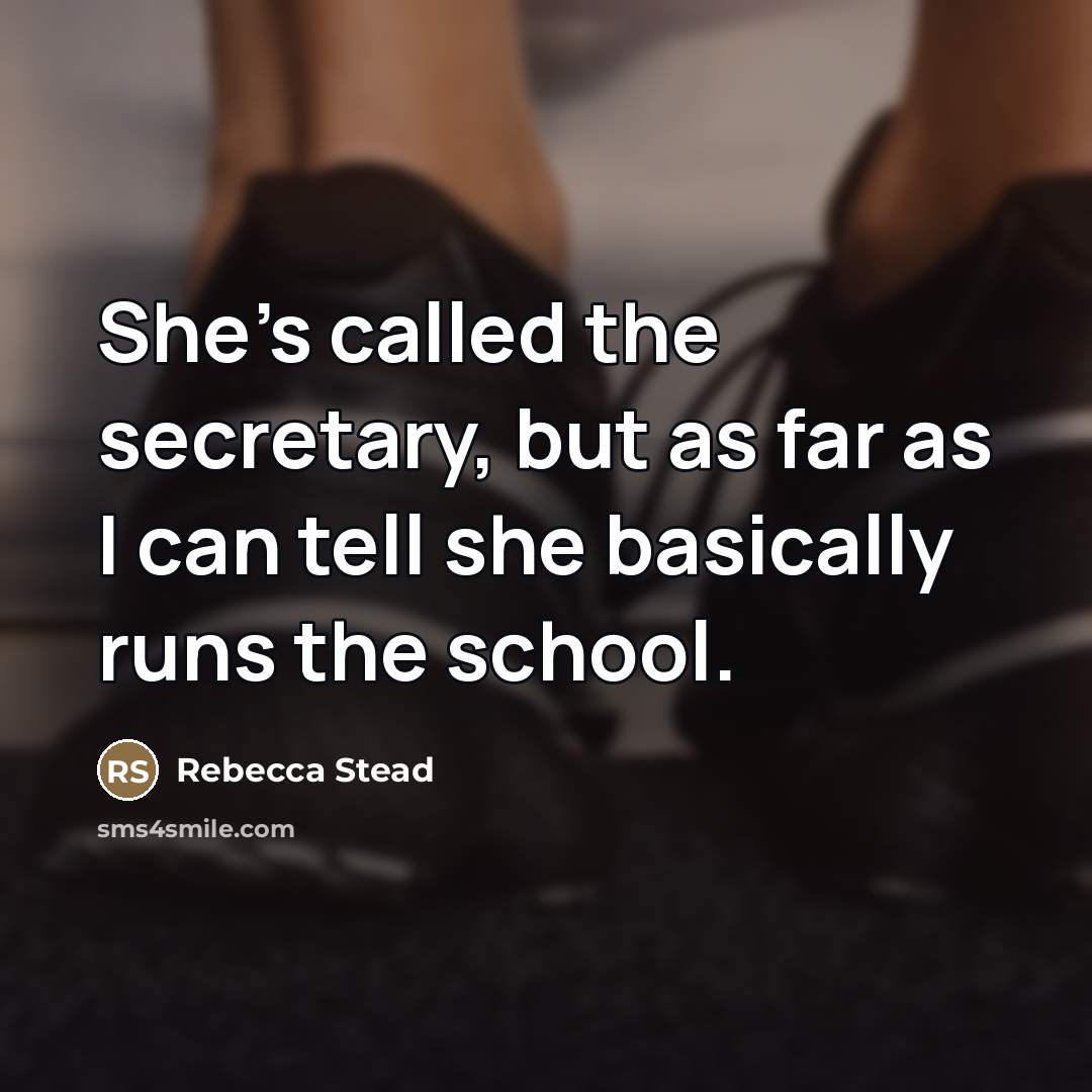 “She's called the secretary, but as far as I can…” quote by Rebecca Stead