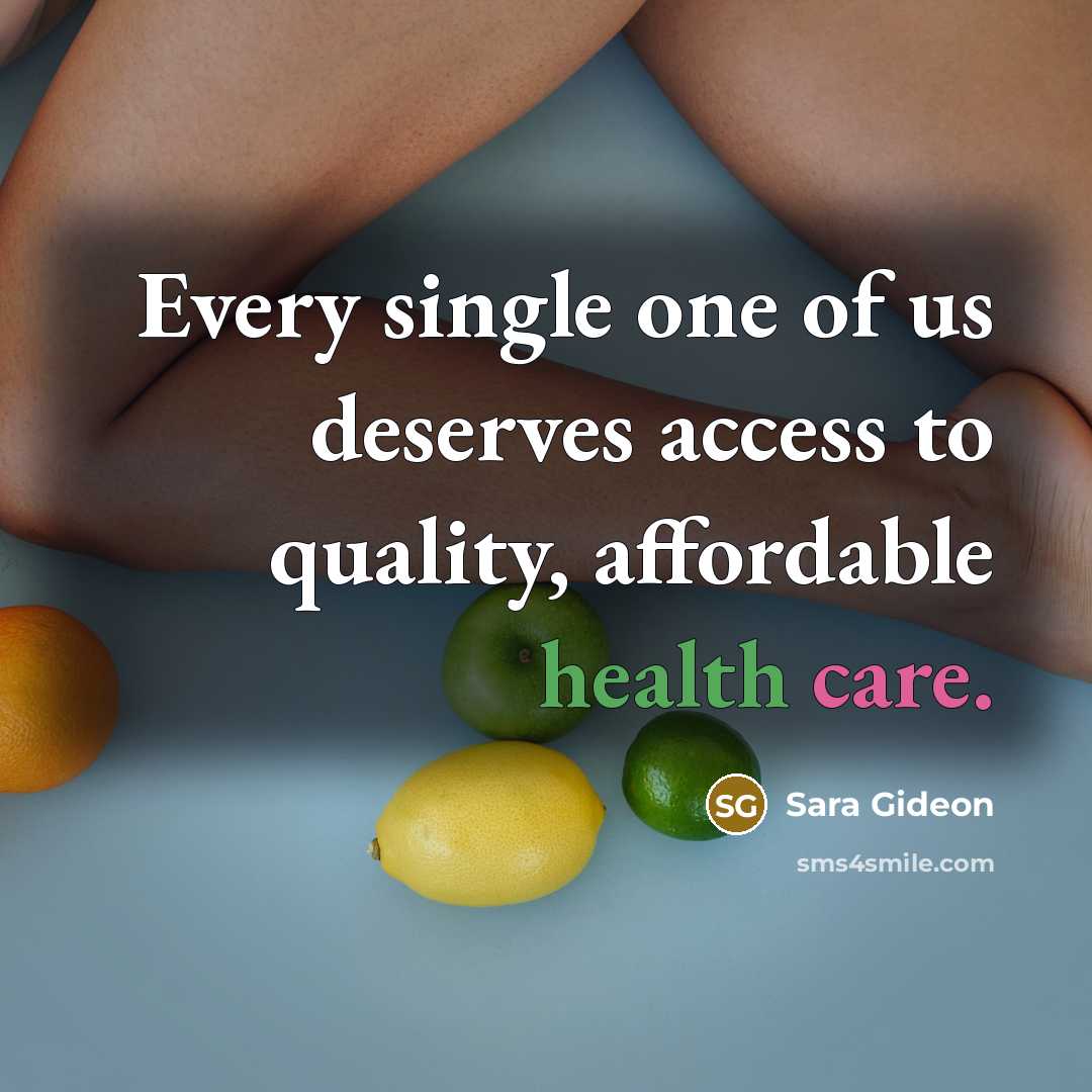 “Every single one of us deserves access to quality, affordable…” quote by Sara Gideon