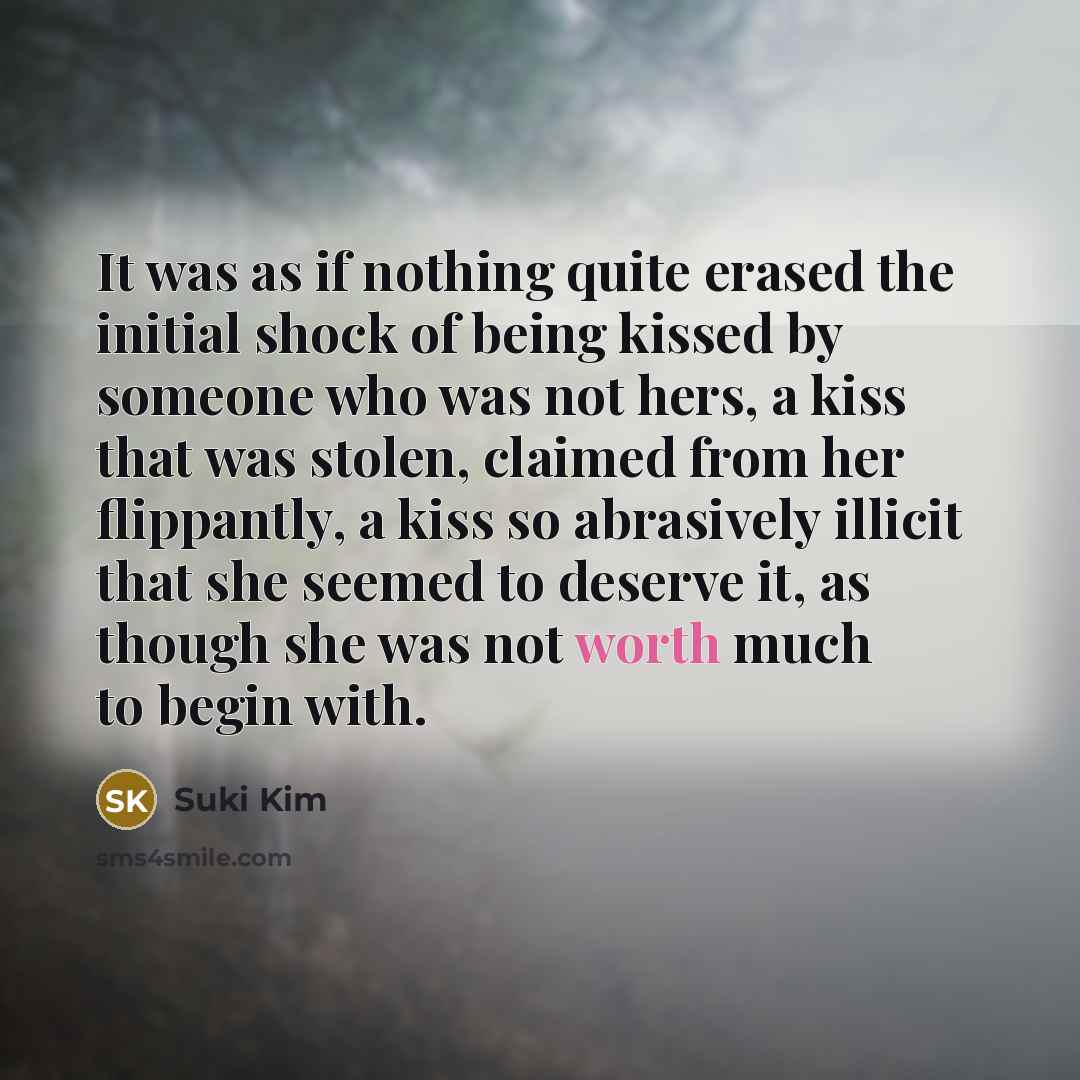 “It was as if nothing quite erased the initial shock…” quote by Suki Kim