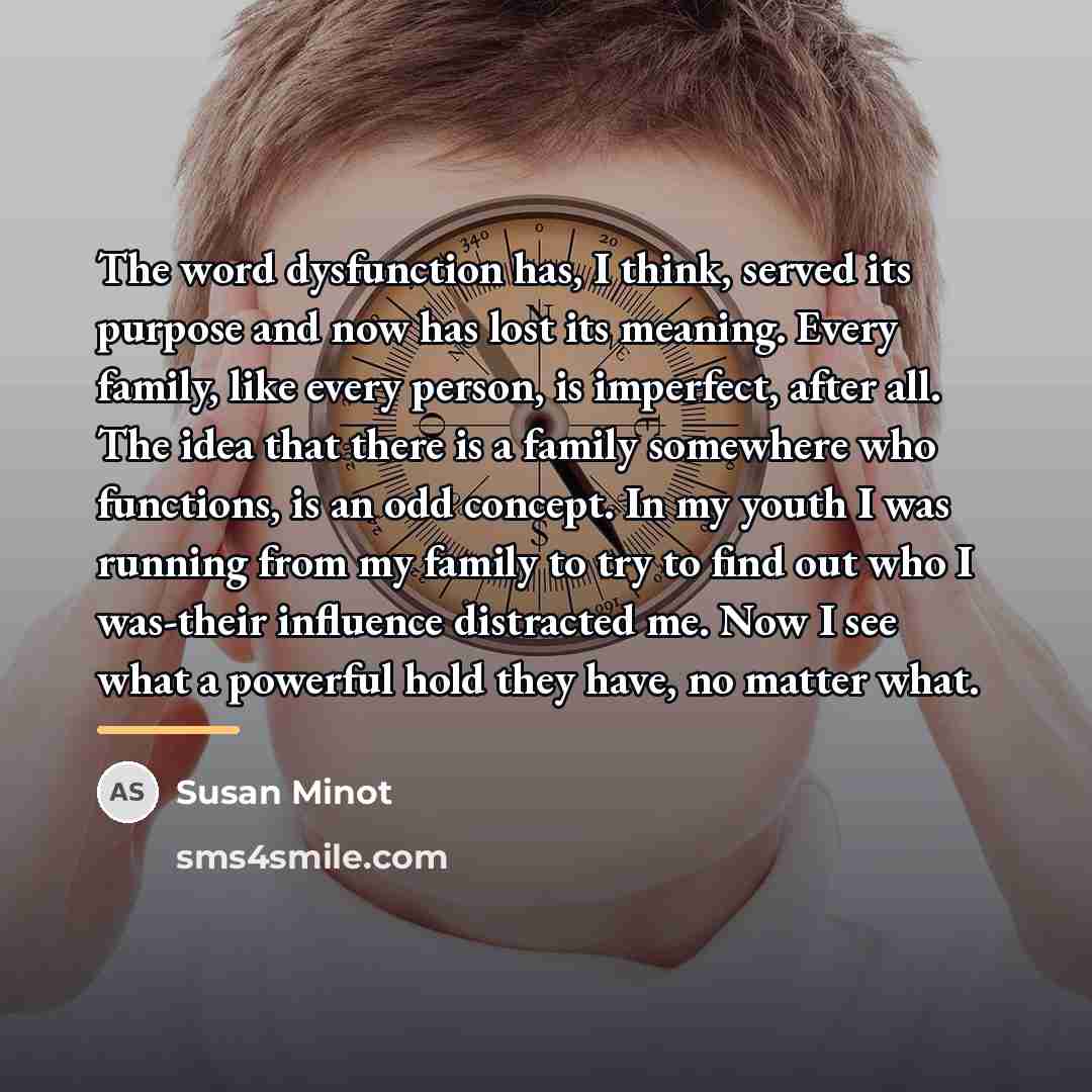 “The word dysfunction has, I think, served its purpose and…” quote by Susan Minot