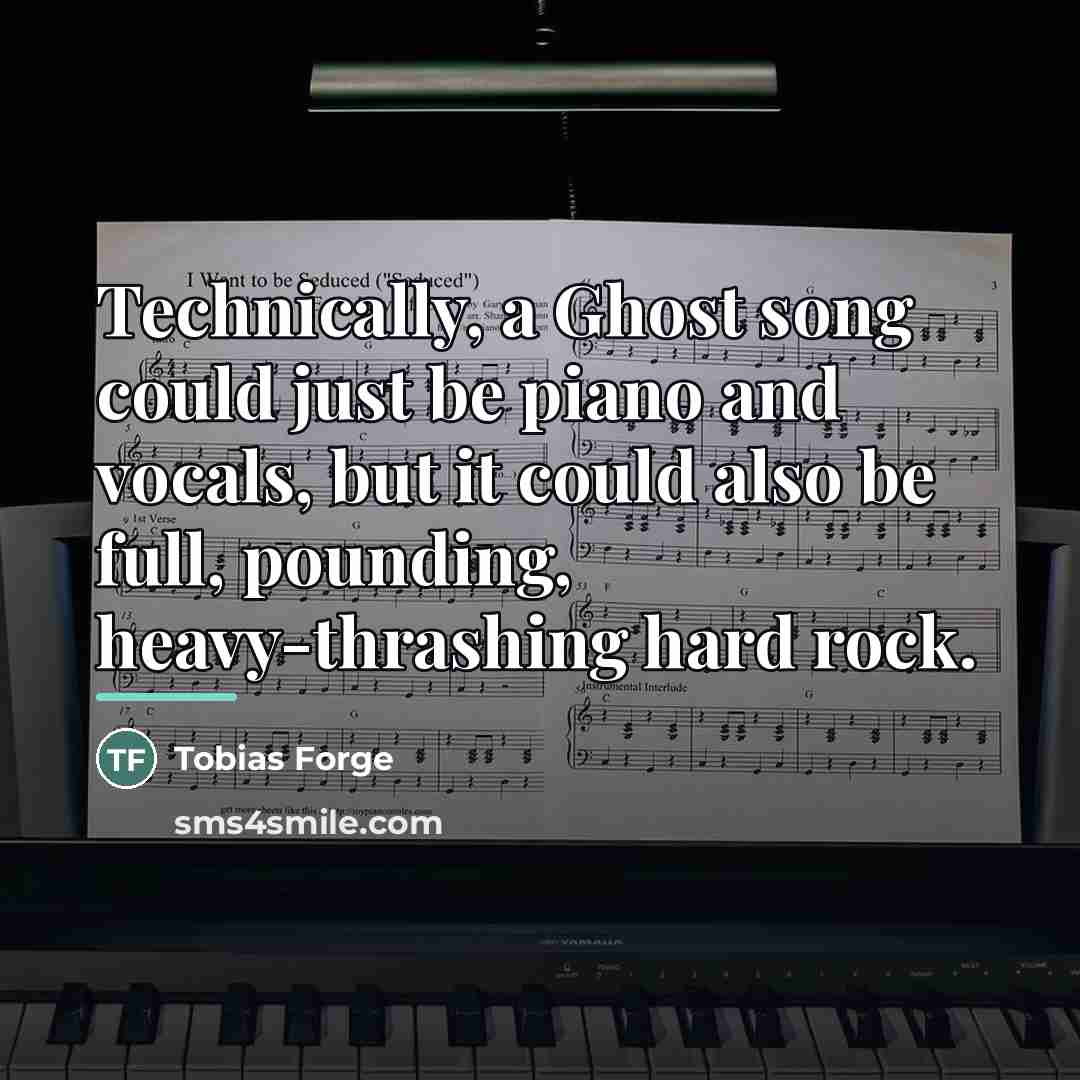 “Technically, a Ghost song could just be piano and vocals,…” quote by Tobias Forge