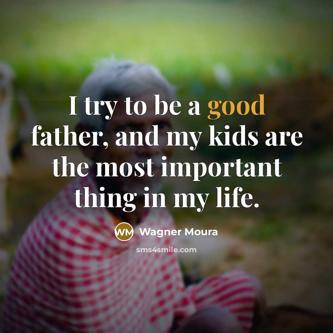 “I try to be a good father, and my kids…” quote by Wagner Moura