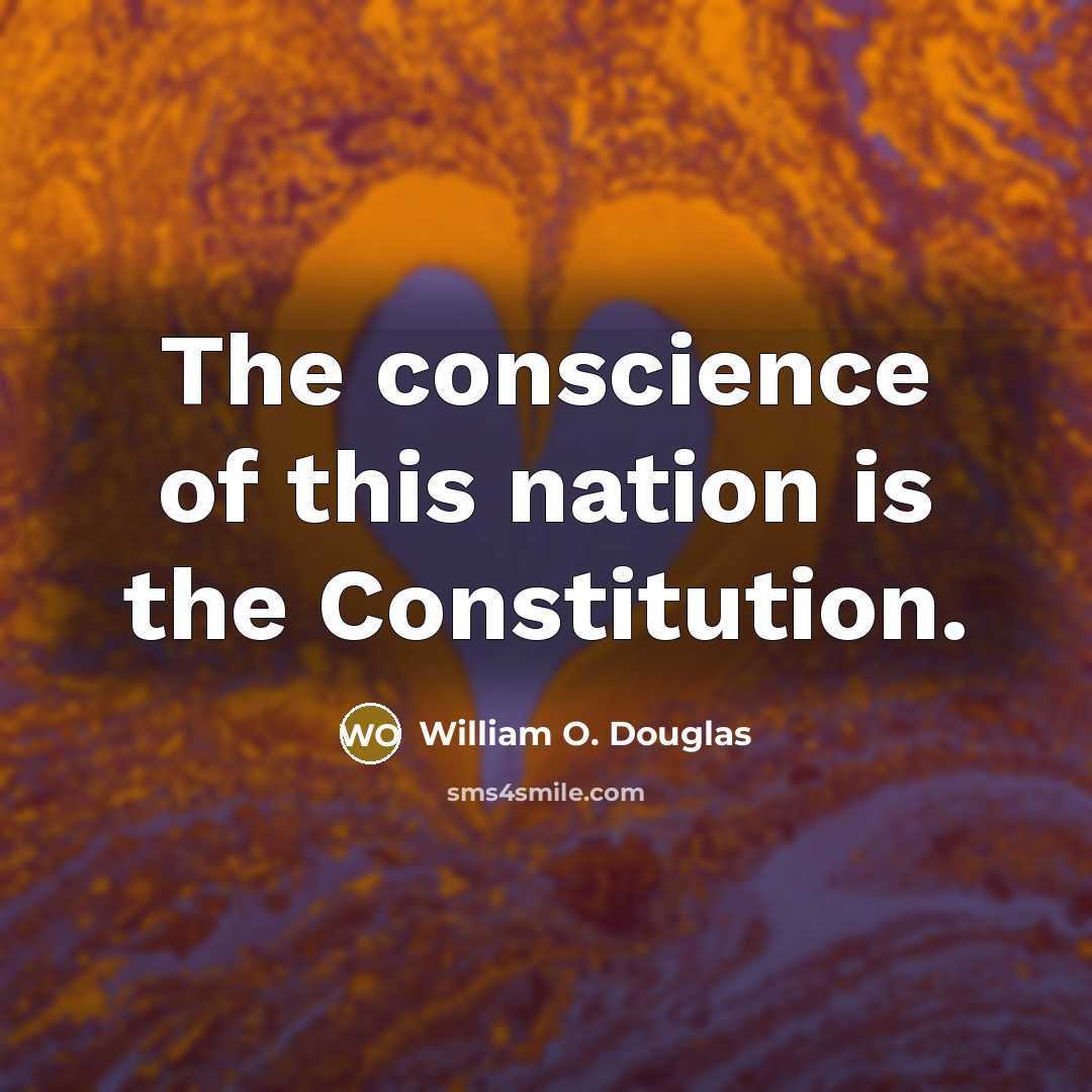 “The conscience of this nation is the Constitution.…” quote by William O. Douglas