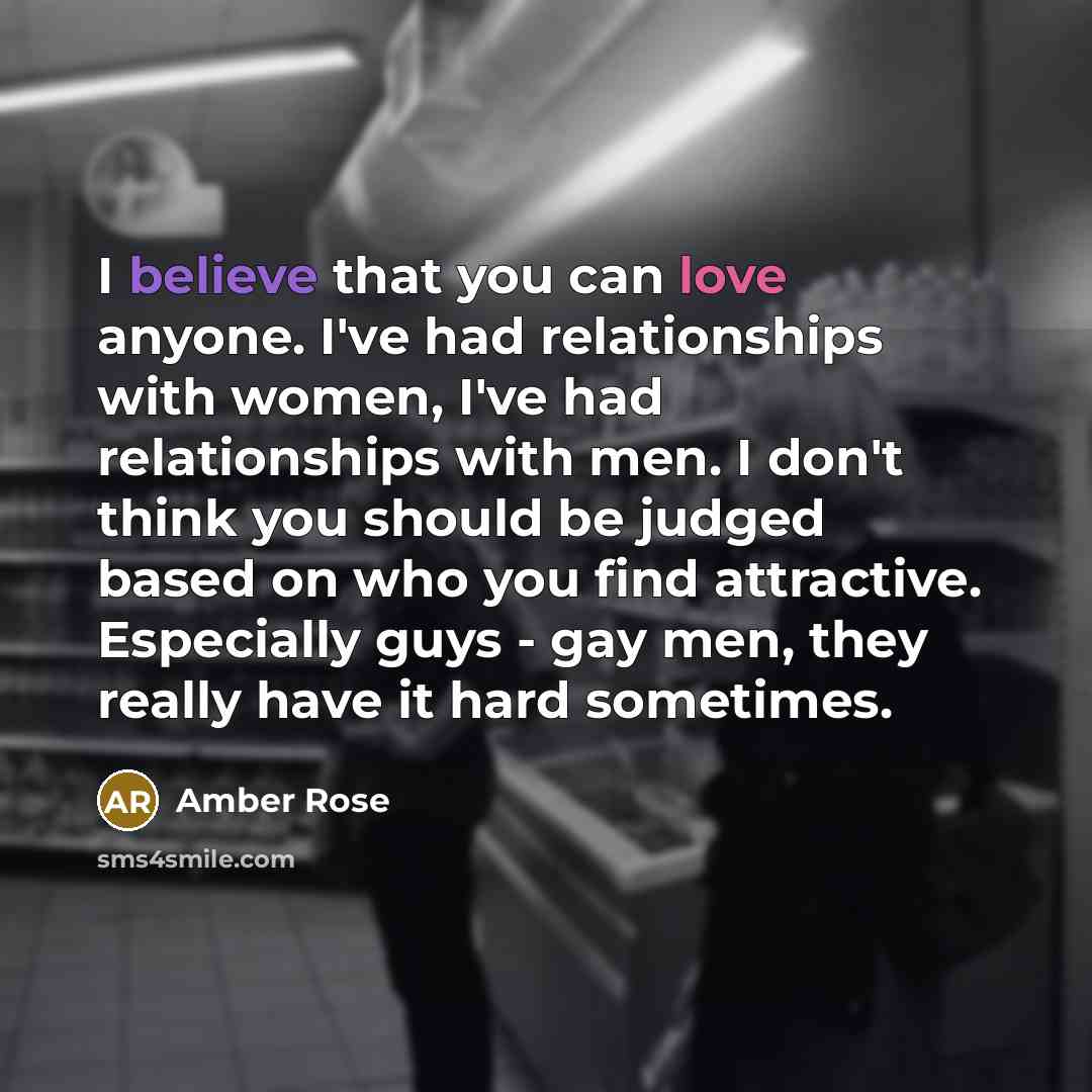 “I believe that you can love anyone. I've had relationships…” quote by Amber Rose