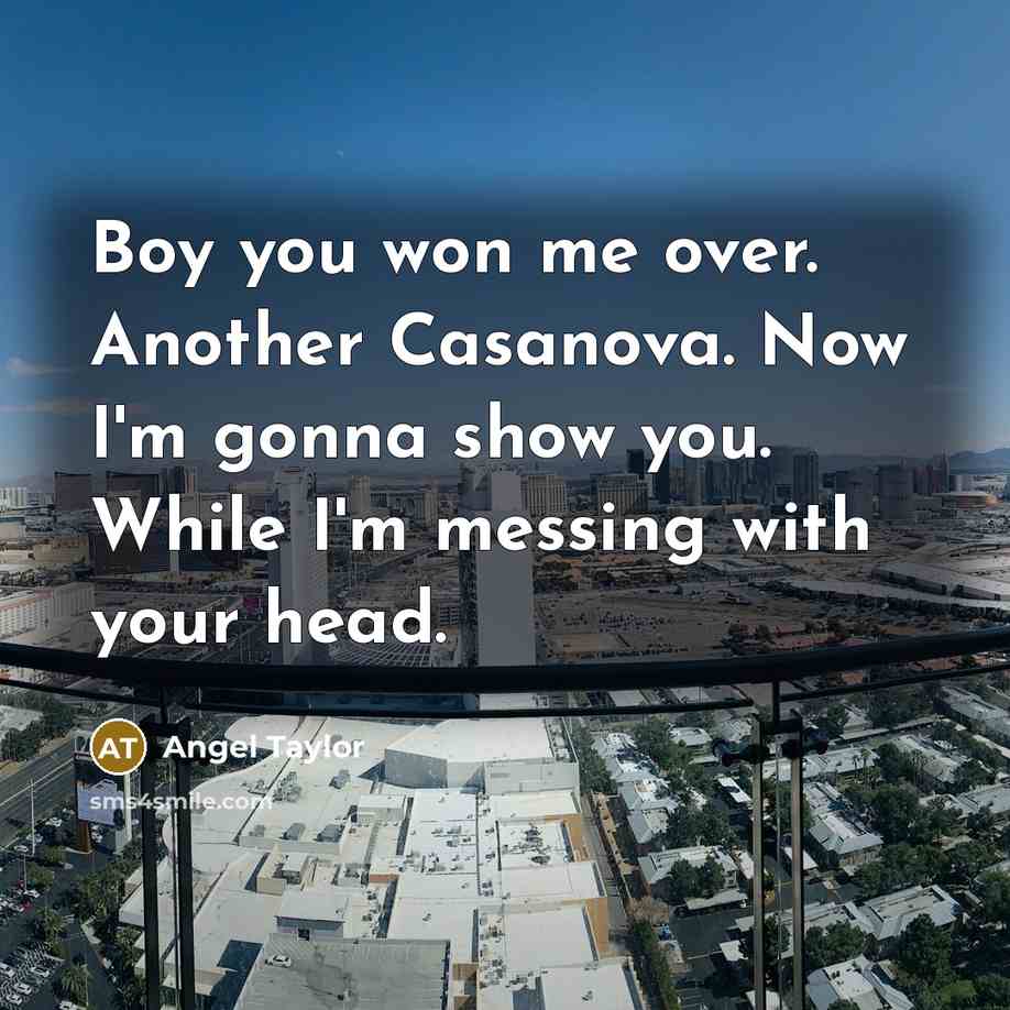 “Boy you won me over. Another Casanova. Now I'm gonna…” quote by Angel Taylor