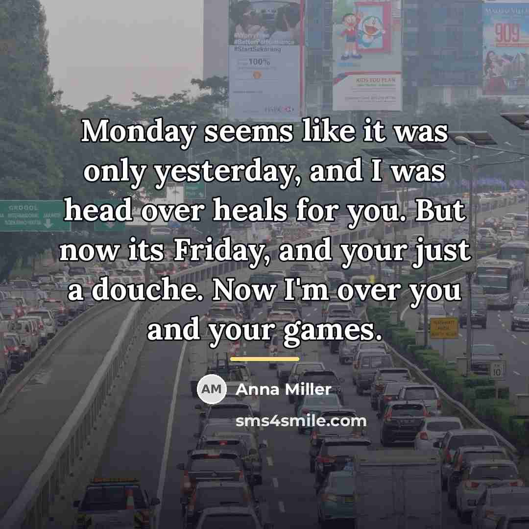 “Monday seems like it was only yesterday, and I was…” quote by Anna Miller