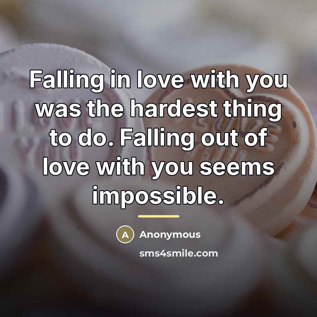 “Falling in love with you was the hardest thing to…” quote by Anonymous