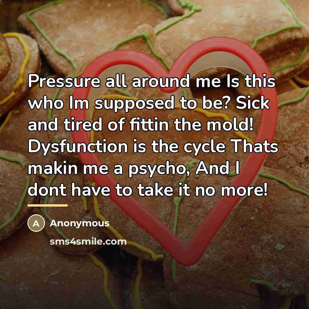 “Pressure all around me Is this who Im supposed to…” quote by Anonymous
