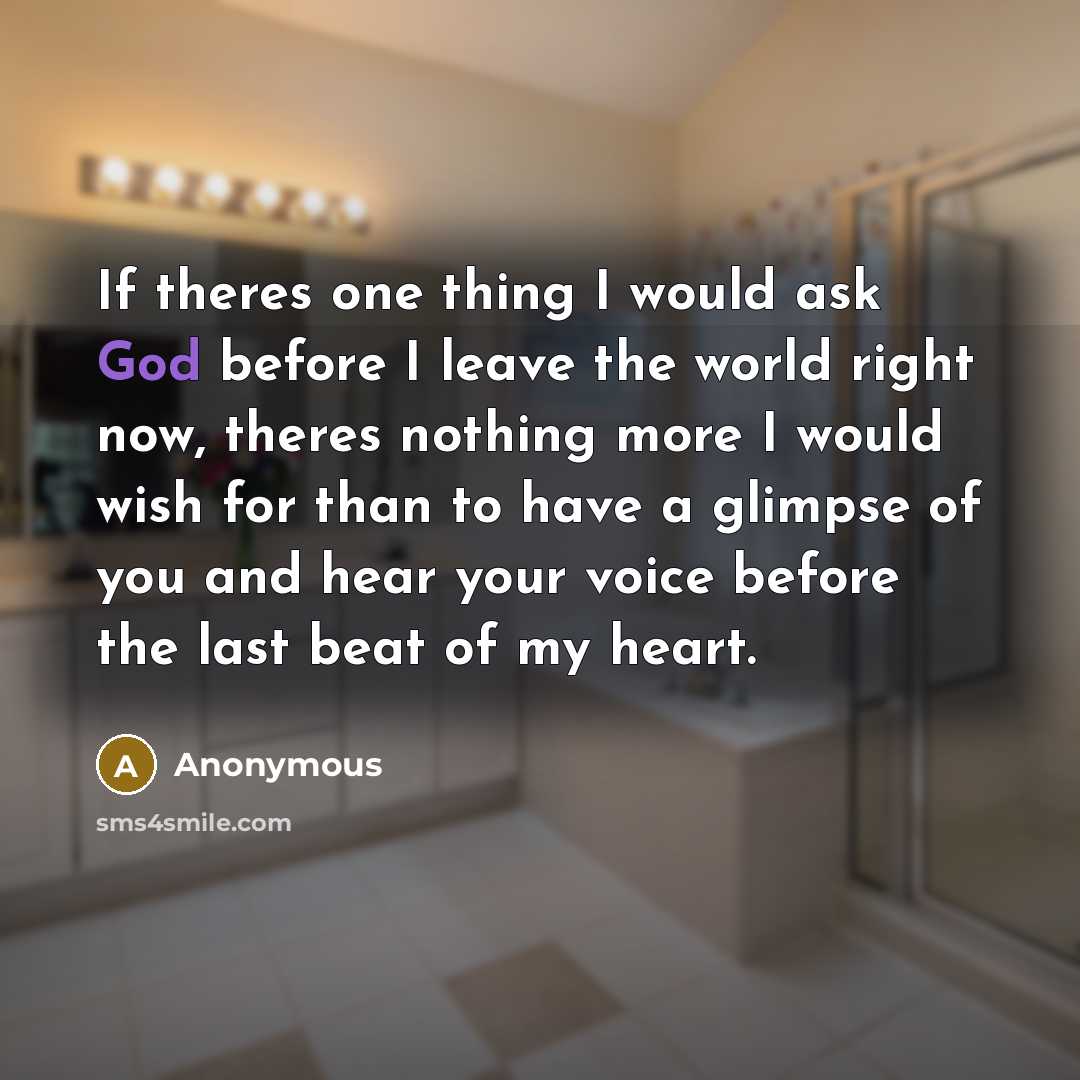 “If theres one thing I would ask God before I…” quote by Anonymous