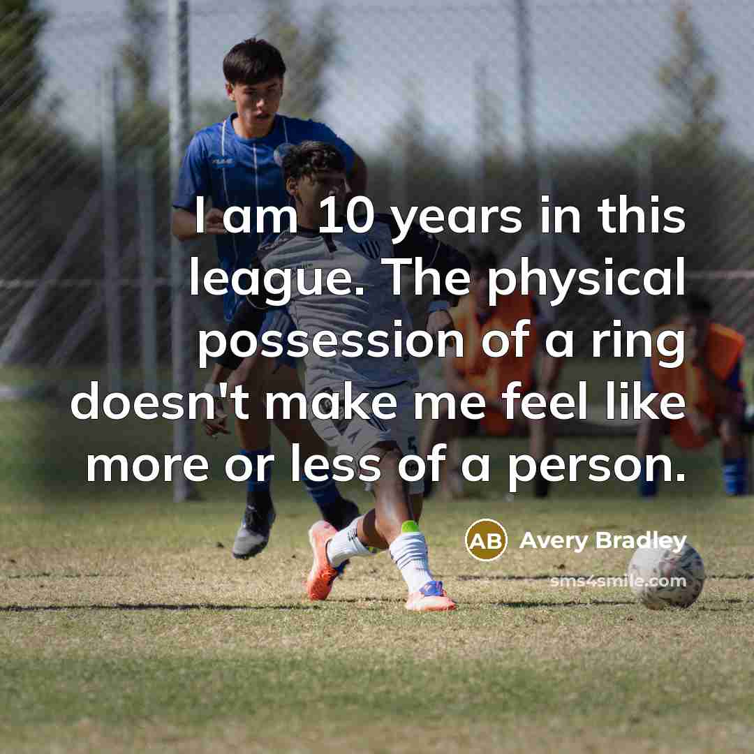 “I am 10 years in this league. The physical possession…” quote by Avery Bradley