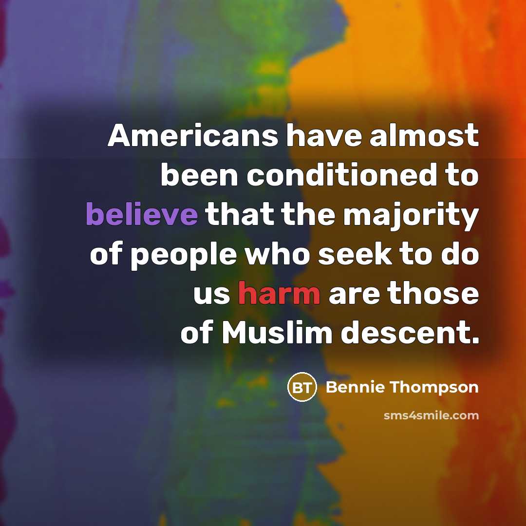 “Americans have almost been conditioned to believe that the majority…” quote by Bennie Thompson