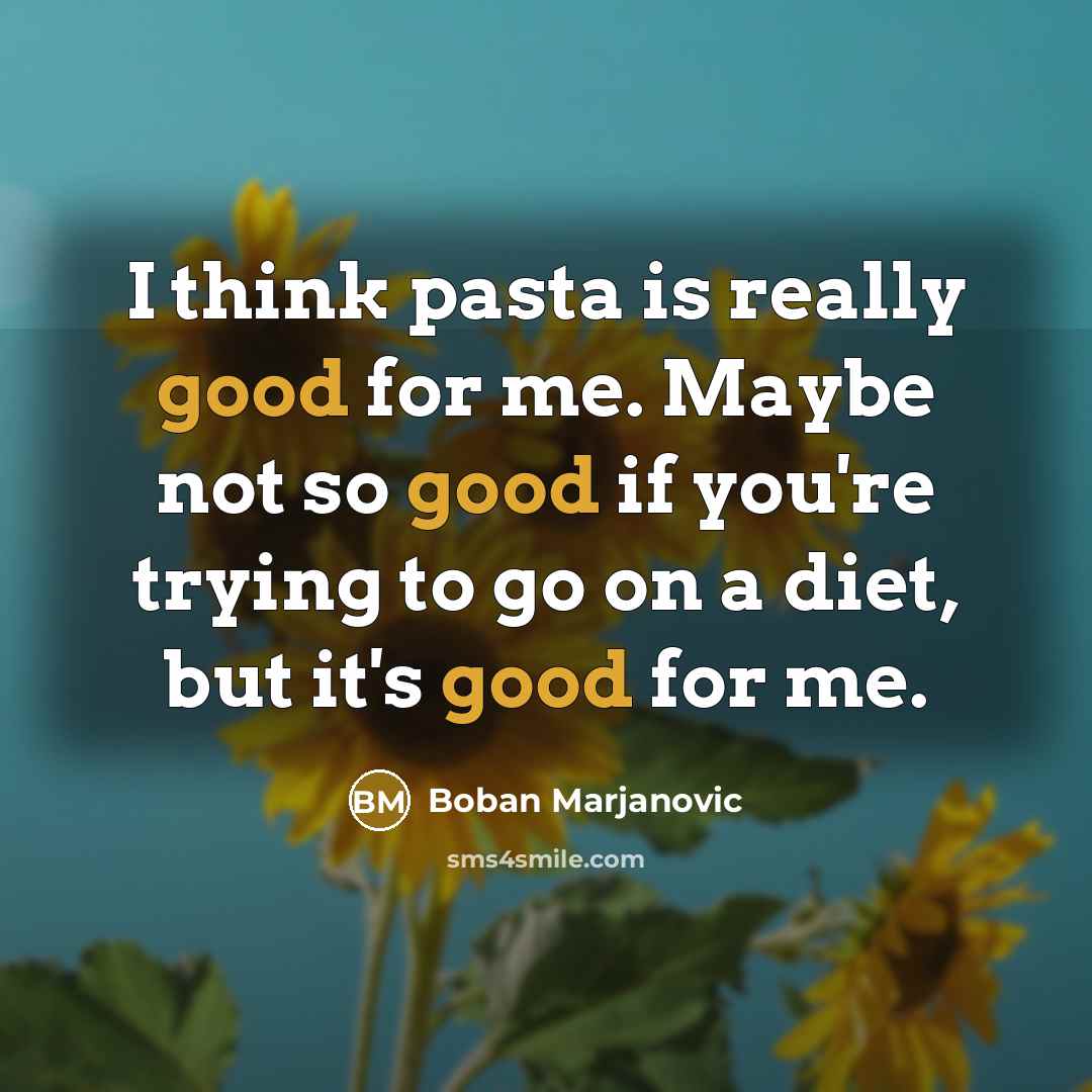 “I think pasta is really good for me. Maybe not…” quote by Boban Marjanovic