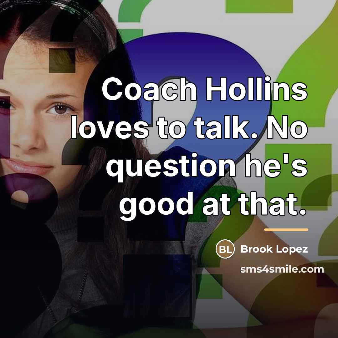 “Coach Hollins loves to talk. No question he's good at…” quote by Brook Lopez