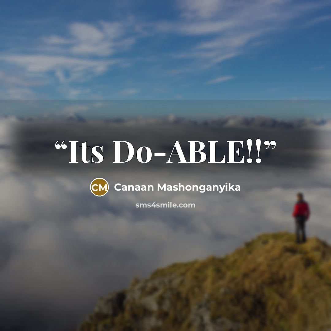 “Its Do-ABLE!!” quote by Canaan Mashonganyika