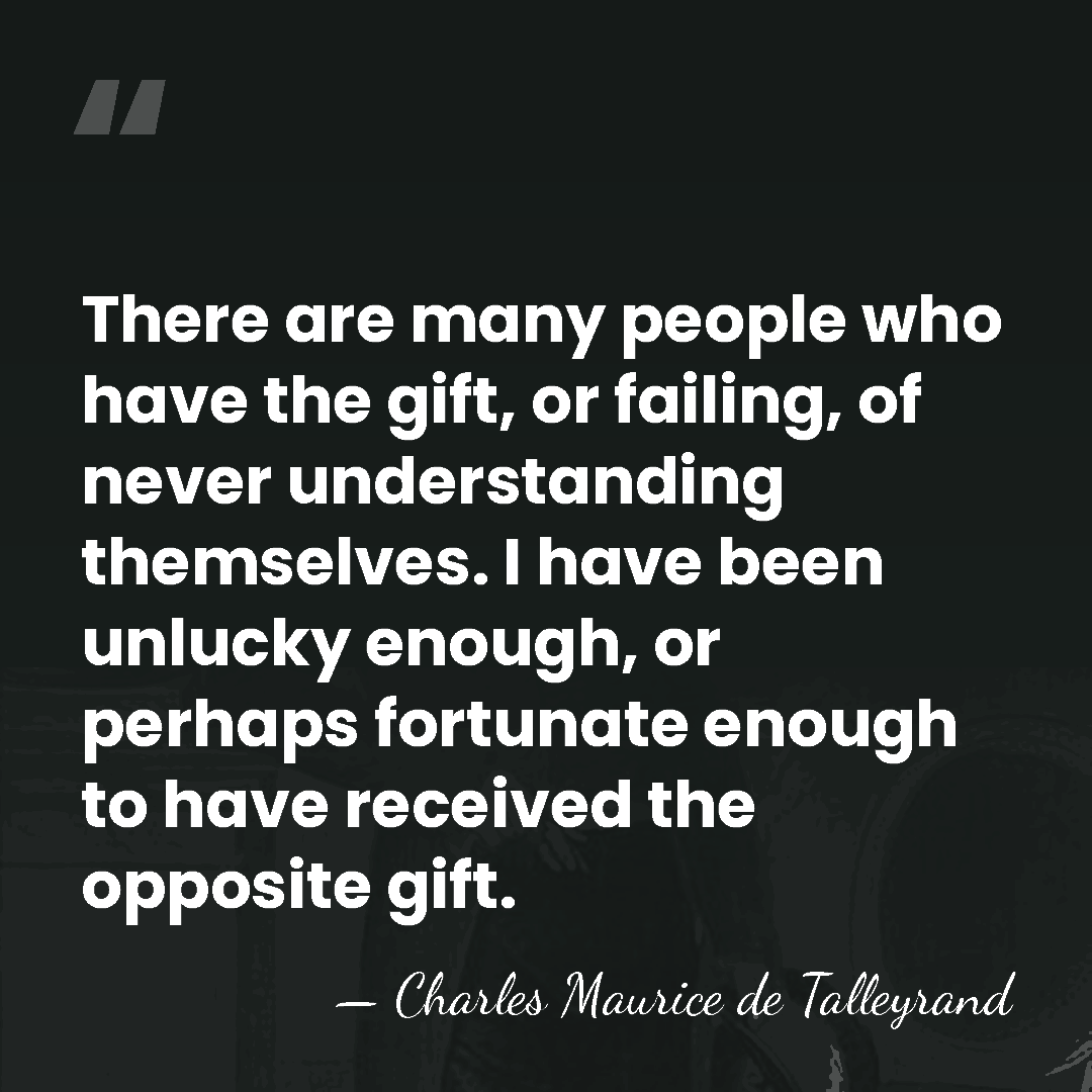 There are many people who have the gift, or failing, of never&hellip; - Charles Maurice de Talleyrand