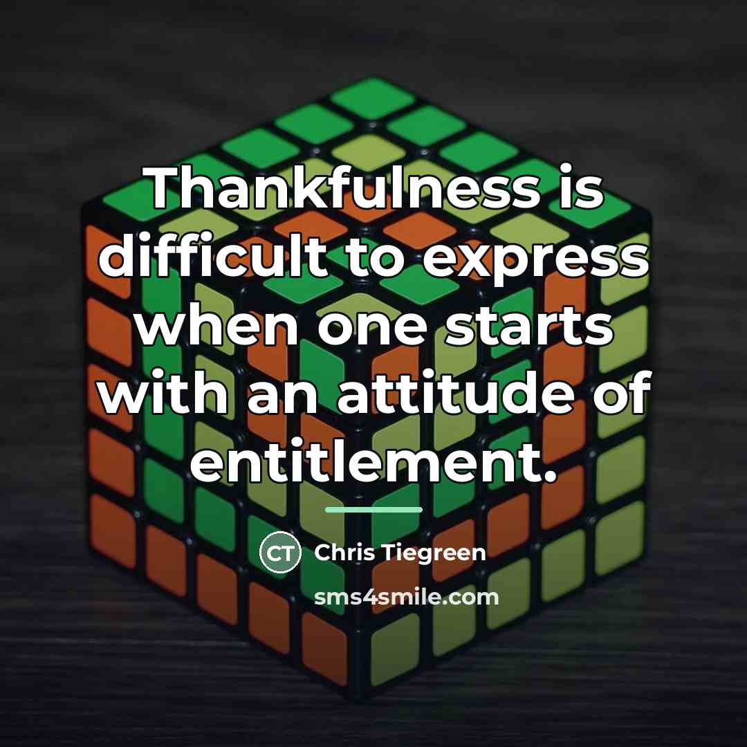 “Thankfulness is difficult to express when one starts with an…” quote by Chris Tiegreen