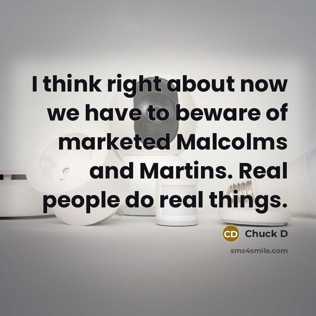 “I think right about now we have to beware of…” quote by Chuck D