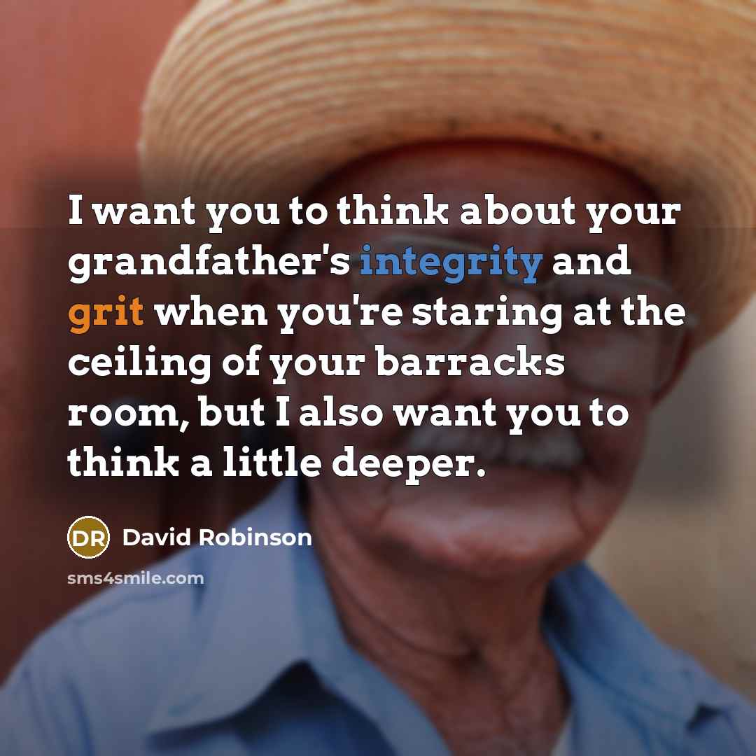 “I want you to think about your grandfather's integrity and…” quote by David Robinson