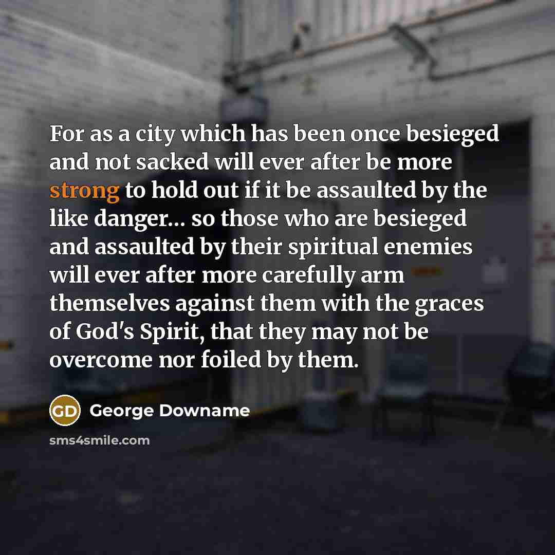 “For as a city which has been once besieged and…” quote by George Downame