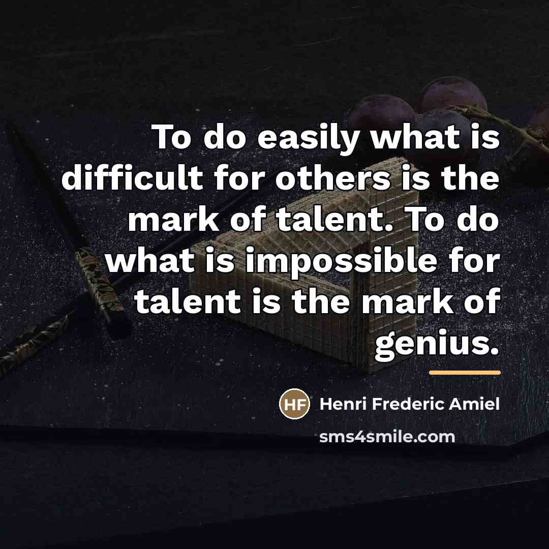 “To do easily what is difficult for others is the…” quote by Henri Frederic Amiel