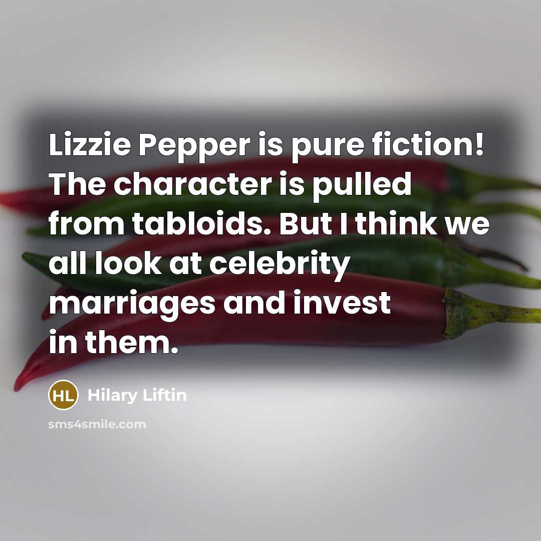 “Lizzie Pepper is pure fiction! The character is pulled from…” quote by Hilary Liftin