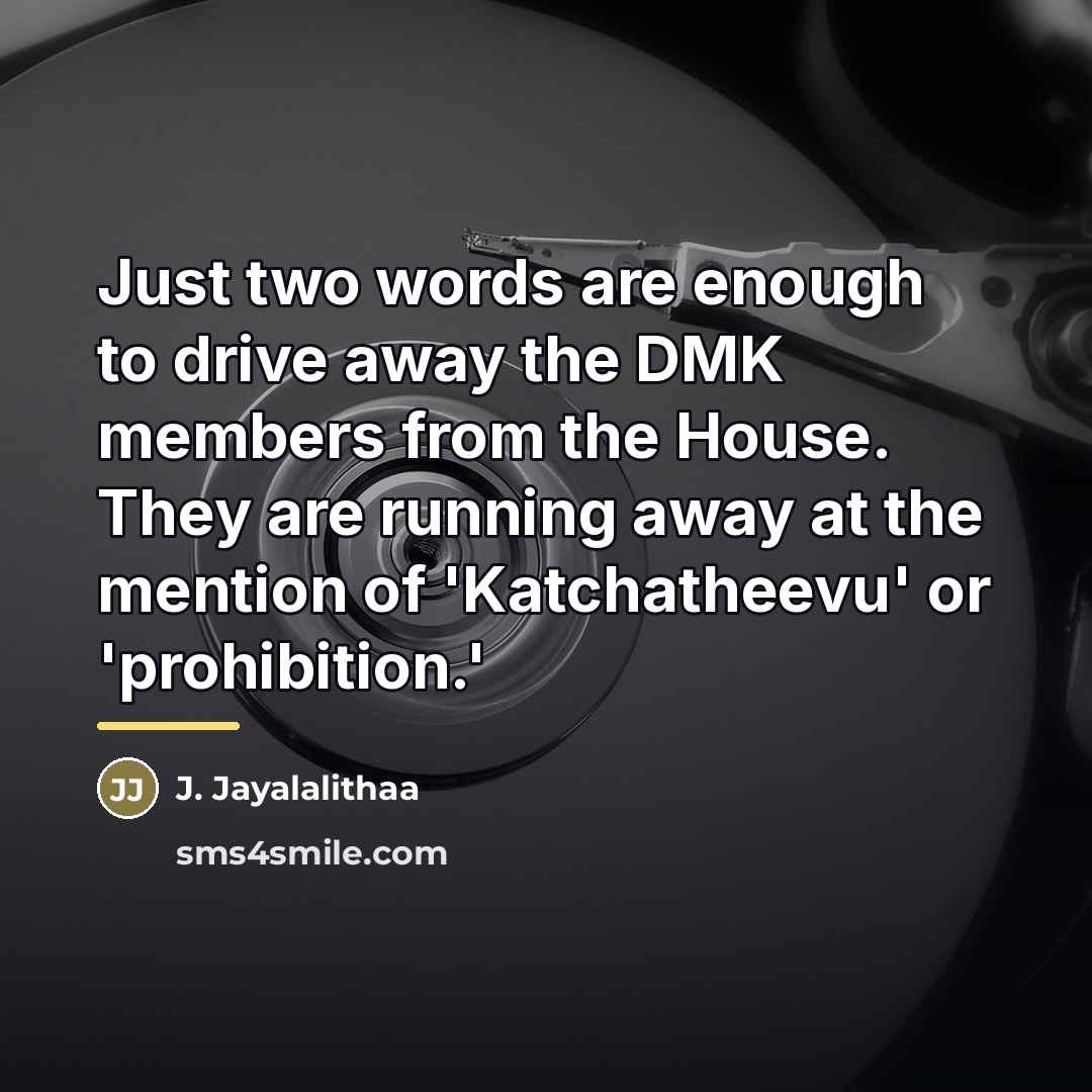 “Just two words are enough to drive away the DMK…” quote by J. Jayalalithaa