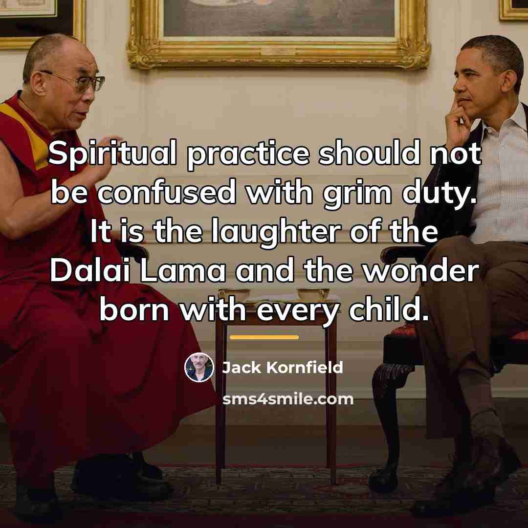 “Spiritual practice should not be confused with grim duty. It…” quote by Jack Kornfield