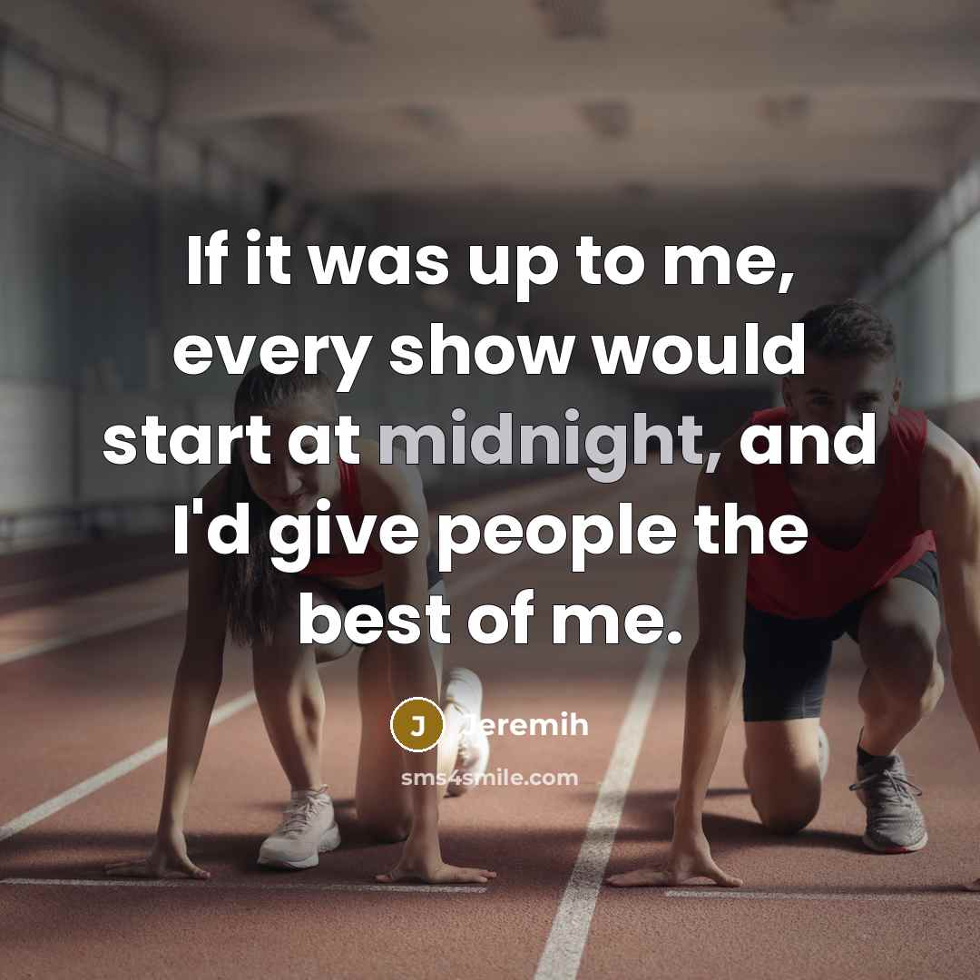 “If it was up to me, every show would start…” quote by Jeremih