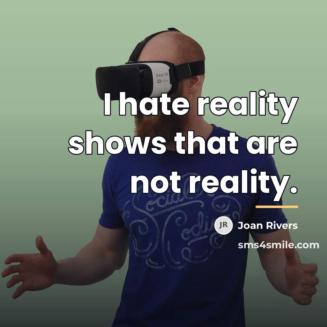 “I hate reality shows that are not reality.…” quote by Joan Rivers