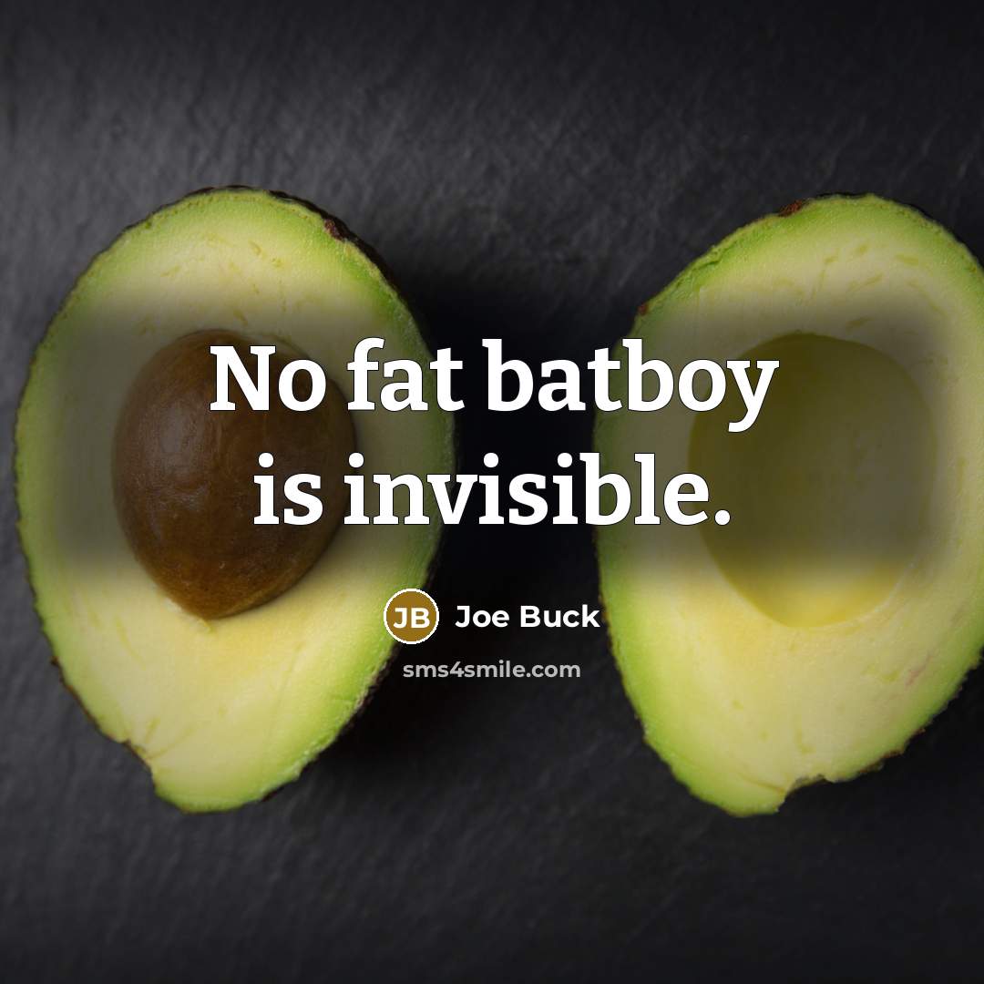“No fat batboy is invisible.…” quote by Joe Buck
