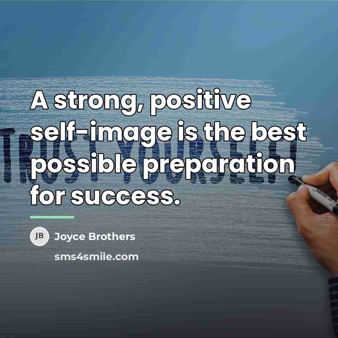 “A strong, positive self-image is the best possible preparation for…” quote by Joyce Brothers