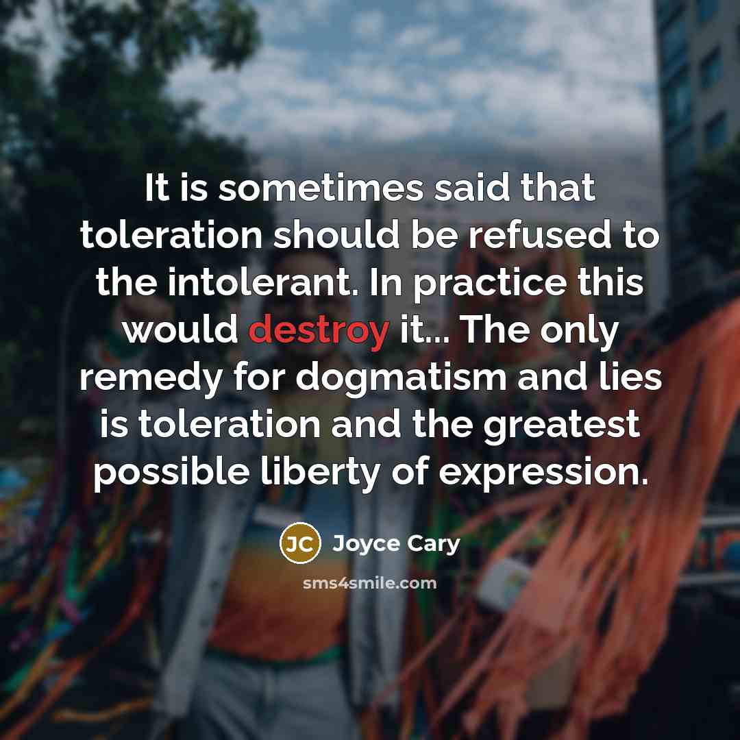 “It is sometimes said that toleration should be refused to…” quote by Joyce Cary