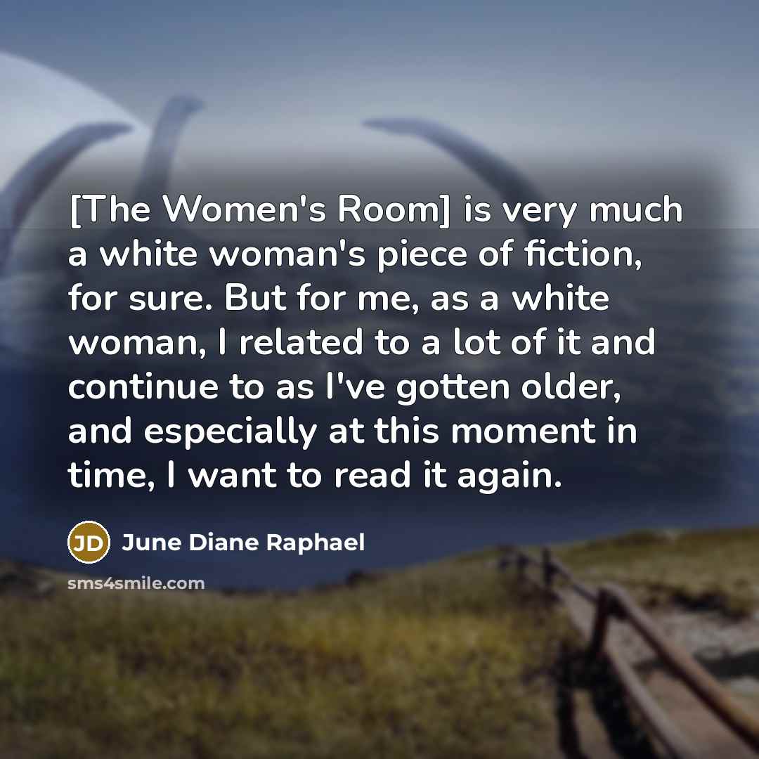 “[The Women's Room] is very much a white woman's piece…” quote by June Diane Raphael