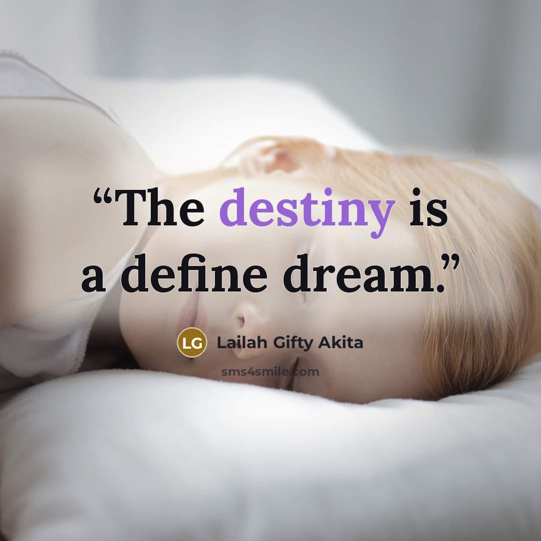 “The destiny is a define dream.” quote by Lailah Gifty Akita