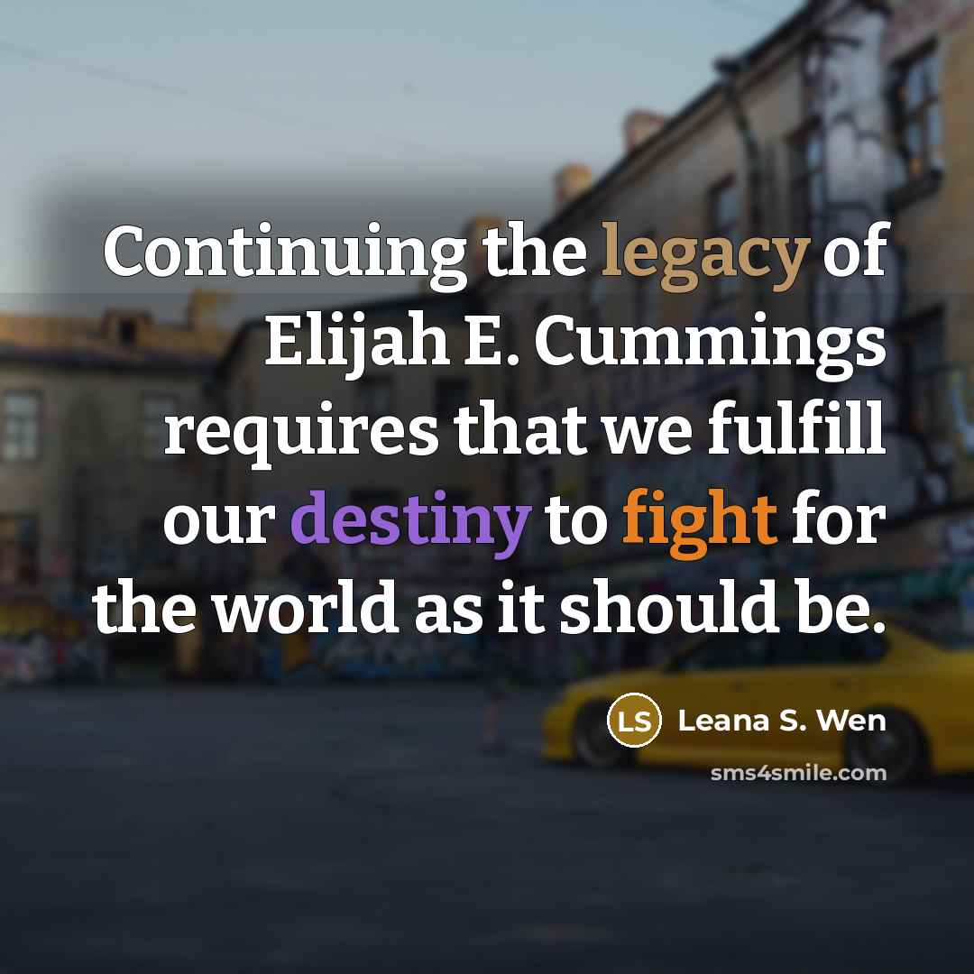 “Continuing the legacy of Elijah E. Cummings requires that we…” quote by Leana S. Wen