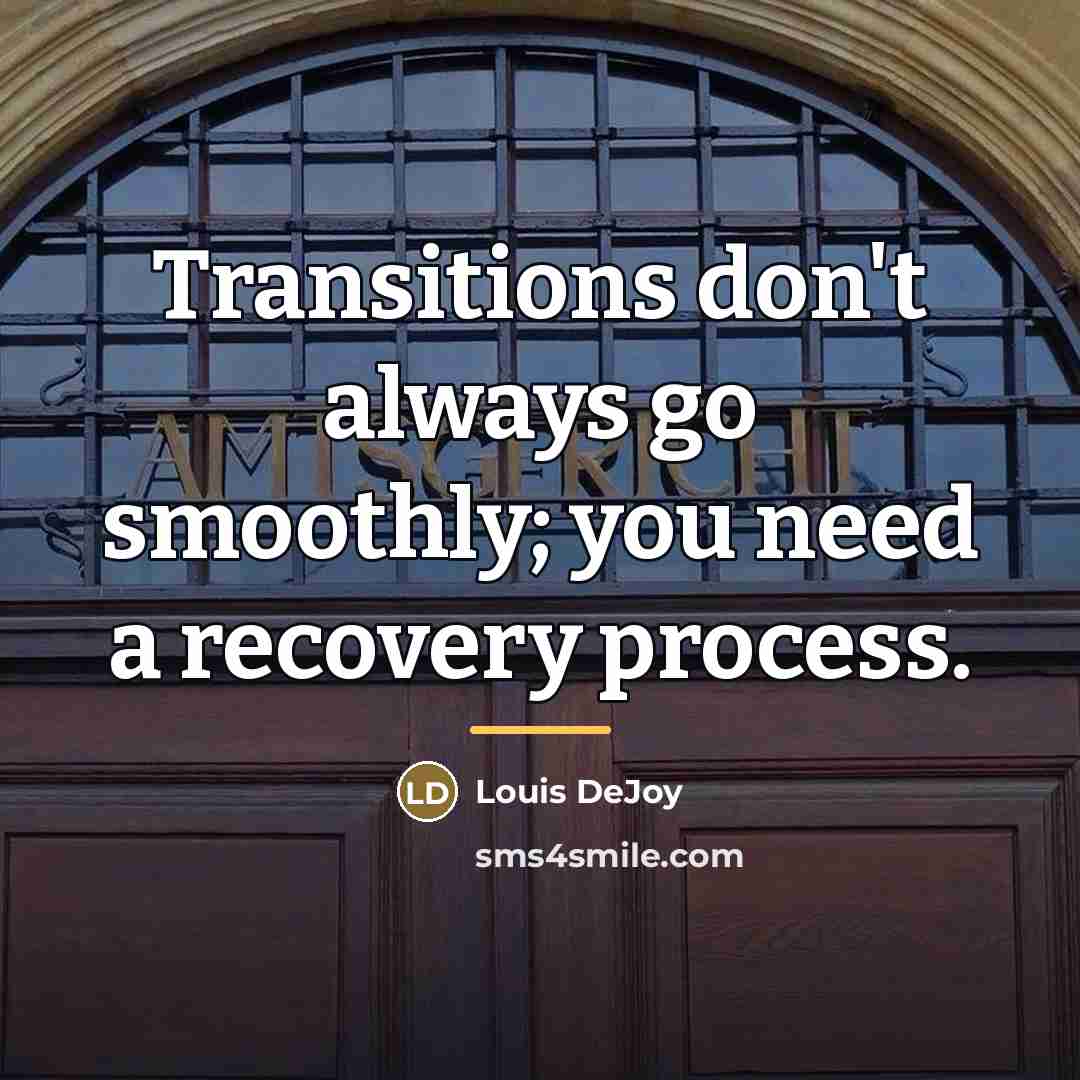 “Transitions don't always go smoothly; you need a recovery process.…” quote by Louis DeJoy