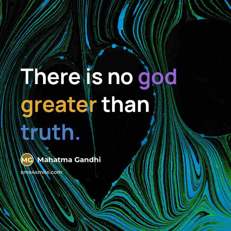 “There is no god greater than truth.…” quote by Mahatma Gandhi