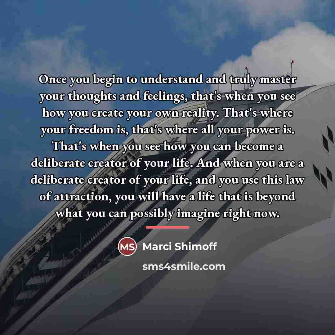 “Once you begin to understand and truly master your thoughts…” quote by Marci Shimoff