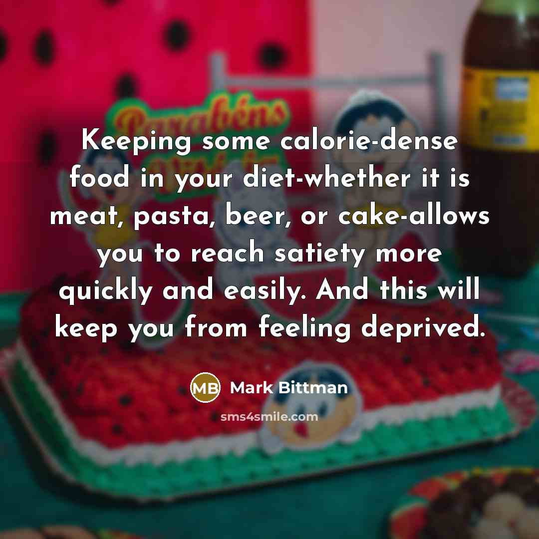 “Keeping some calorie-dense food in your diet-whether it is meat,…” quote by Mark Bittman