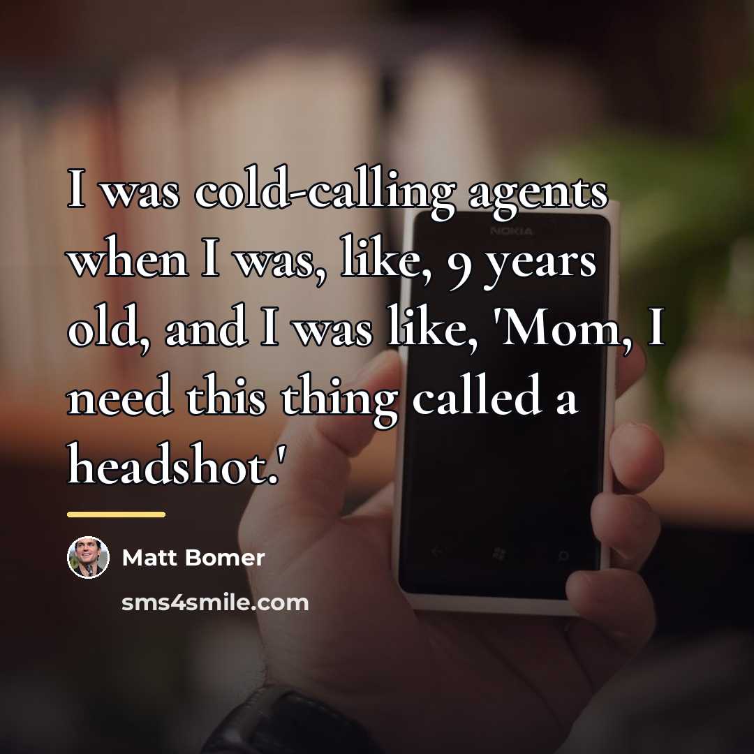 “I was cold-calling agents when I was, like, 9 years…” quote by Matt Bomer