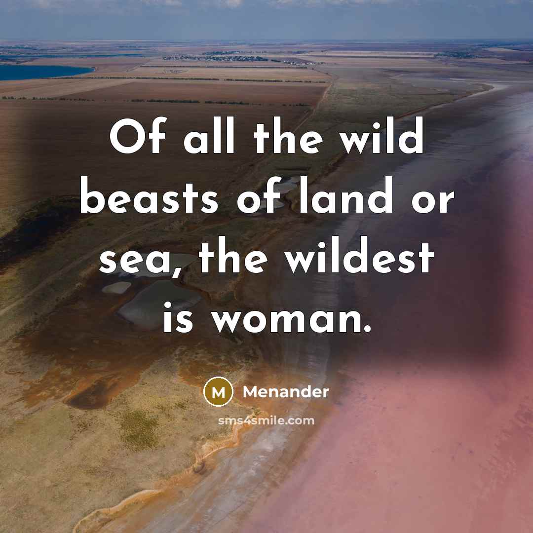 “Of all the wild beasts of land or sea, the…” quote by Menander
